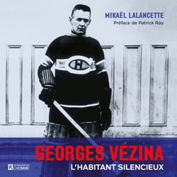 Georges Vézina - l’Habitant silencieux