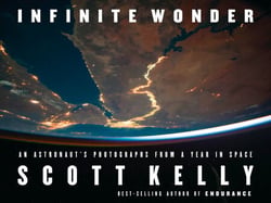 Infinite Wonder - An Astronaut's Photographs from a Year in Space