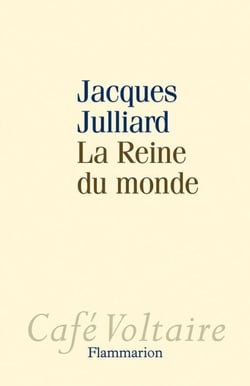La Reine du monde - Essai sur la démocratie d'opinion