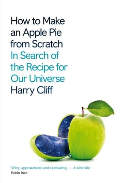 How to Make an Apple Pie from Scratch - In Search of the Recipe for Our Universe