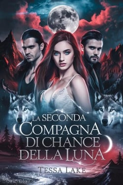 La seconda compagna di Chance della Luna - Il Branco di Re Shadow Ridge di Alpha, #3