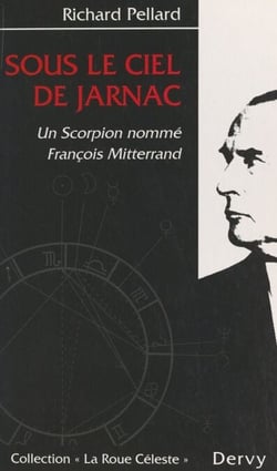 Sous le ciel de Jarnac - Un scorpion nommé François Mitterrand