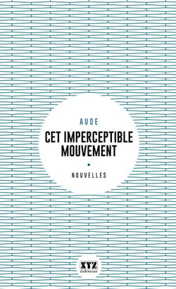 Cet imperceptible mouvement