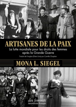 Artisanes de la paix - La lutte mondiale pour les droits des femmes après la Grande Guerre