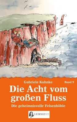 Die Acht vom großen Fluss, Bd. 9 - Die geheimnisvolle Felsenhöhle