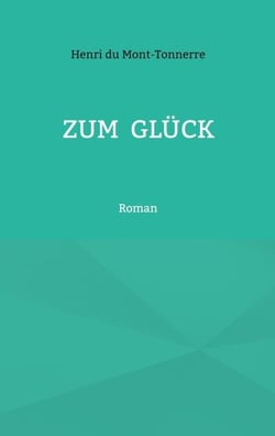 Zum Glück - Roman