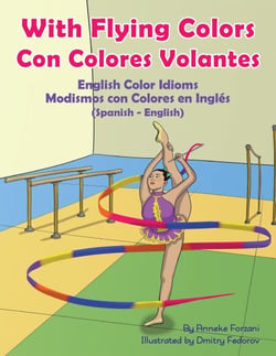 With Flying Colors - English Color Idioms (Spanish-English) - Language Lizard Bilingual Idioms Series