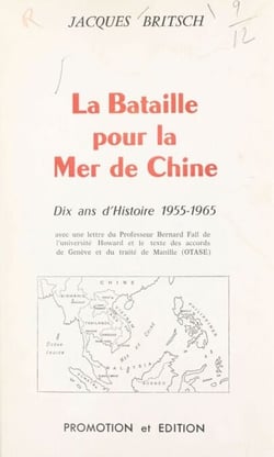 La bataille pour la mer de Chine - Dix ans d'histoire 1955-1965