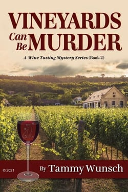 Vineyards Can Be Murder - A Wine Tasting Mystery Series