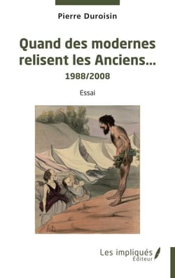 Quand des modernes relisent les Anciens - 1988/2008 Essai
