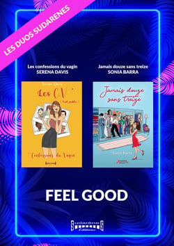 Duo Sudarenes : Feelgood - Les confessions du vagin / Jamais douze sans treize
