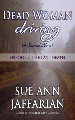 Dead Woman Driving: Episode 7: The Last Death - Dead Woman Driving, #7