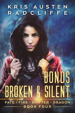 Bonds Broken &amp; Silent - Fate Fire Shifter Dragon: World on Fire Series One, #4