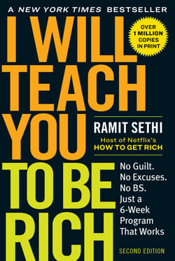 I Will Teach You to Be Rich - No Guilt. No Excuses. Just a 6-Week Program That Works (Second Edition)