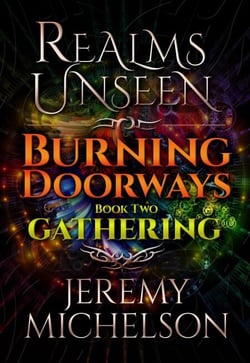 Burning Doorways Book Two: Gathering - Realms Unseen