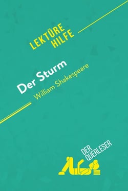 Der Sturm von William Shakespeare (Lektürehilfe) - Detaillierte Zusammenfassung, Personenanalyse und Interpretation