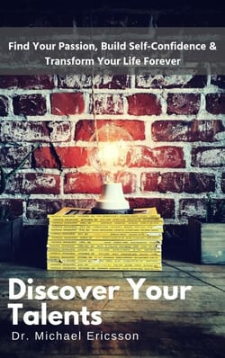 Discover Your Talents: Find Your Passion, Build Self-Confidence &amp; Transform Your Life Forever