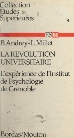 La révolution universitaire - L'expérience de l'Institut de psychologie de Grenoble
