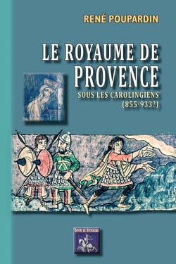 Le Royaume de Provence sous les Carolingiens (855-933?)