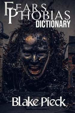 Fears and Phobias Dictionary - Grow Your Vocabulary