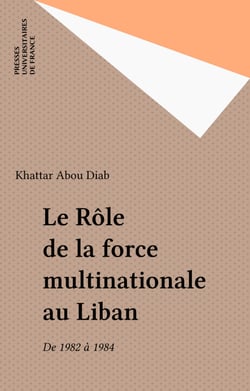 Le Rôle de la force multinationale au Liban - De 1982 à 1984