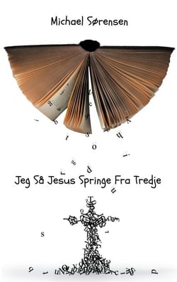 Jeg Så Jesus Springe Fra Tredje - - En Øjenvidneberetning