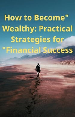 "How to Become Wealthy: Practical Strategies for Financial Success" - 10, #18