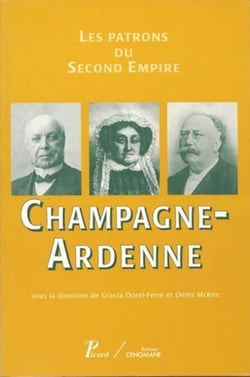 8. Champagne-Ardenne - Les patrons du Second Empire