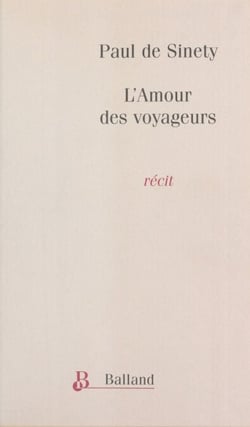 L'Amour des voyageurs : Nouvel itinéraire de Paris à Jérusalem