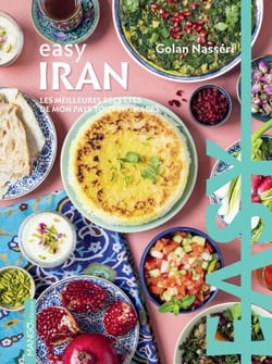Easy Iran - Les meilleures recettes de mon pays tout en images