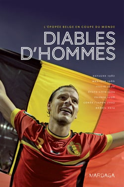 Diables d'hommes - L'épopée belge en coupe du monde