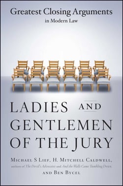 Ladies And Gentlemen Of The Jury - Greatest Closing Arguments In Modern Law