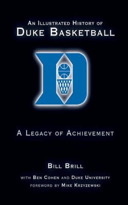 An Illustrated History of Duke Basketball - A Legacy of Achievement