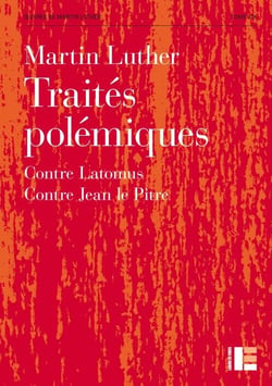 Traités polémiques - Contre Latomus. Contre Jean le Pitre