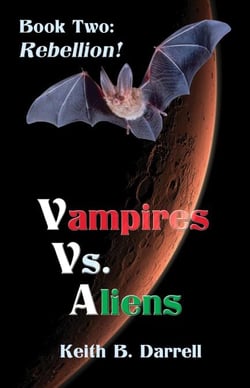 Vampires Vs. Aliens, Book Two: Rebellion! - Vampires Vs. Aliens, #2