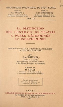 La distinction des contrats de travail à durée déterminée et indéterminée - Essai pour un statut unique de la résiliation du contrat de travail. Thèse présentée et soutenue le 19 mars 1970