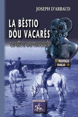 La Bèstio dóu Vacarès - La Bête du Vaccarès - édition bilingue provençal-français