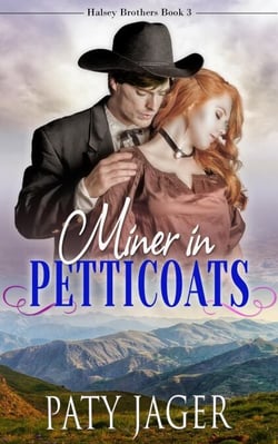 Miner in Petticoats - Halsey Brothers Series, #3