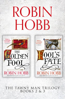The Tawny Man Series Books 2 and 3 - The Golden Fool, Fool’s Fate