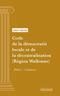 Code de la démocratie locale et de la décentralisation (Région Wallonne) - Partie I - Communes