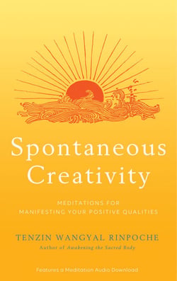 Spontaneous Creativity - Meditations for Manifesting Your Positive Qualities