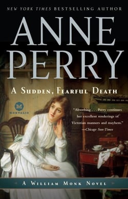 A Sudden, Fearful Death - A William Monk Novel