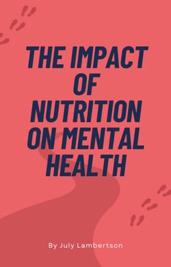 The Impact of Nutrition of Mental Health