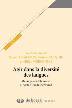 Agir dans la diversité des langues - Mélanges en l'honneur d'Anne-Claude Berthoud