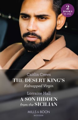 The Desert King's Kidnapped Virgin / A Son Hidden From The Sicilian - The Desert King's Kidnapped Virgin (Innocent Stolen Brides) / A Son Hidden from the Sicilian