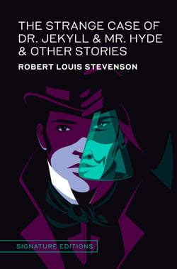 The Strange Case of Dr. Jekyll &amp; Mr. Hyde &amp; Other Stories
