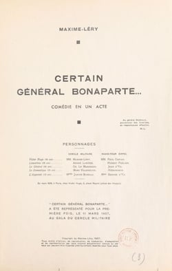 Certain Général Bonaparte... - Comédie en un acte, représentée pour la première fois, le 11 mars 1937, au Gala du Cercle militaire