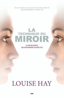 La technique du miroir - 21 jours pour transformer votre vie