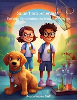 Superhero Scientists: Fun Experiments Kids and Parents - Superhero Scientists, #1