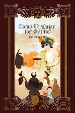 Como Trabajan los Santos y otros cuentos